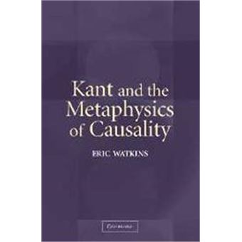 Kant And The Metaphysics Of Causality - 1