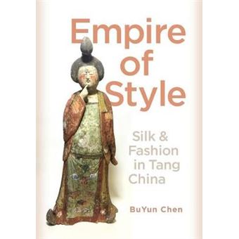Empire Of Style Silk And Fashion In Tang China - 1