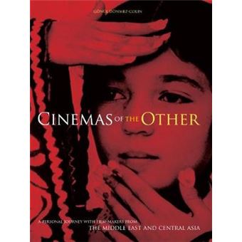 Cinema of the Other - A Personal Journey with Film-makers from the Middle East and Central Asia - Hardback - 2006 - 1