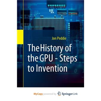 The History Of The Gpu  Steps To Invention - 1