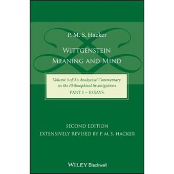 Wittgenstein Meaning And Mind Volume 3 Of An Analytical Commentary On The Philosophical Investigations, Part 1 Essays - 1