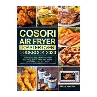 Cosori Air Fryer Toaster Oven Cookbook 2020 - 1