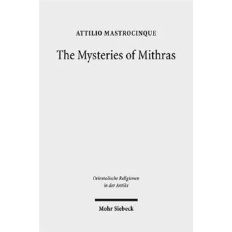 The Mysteries Of Mithras A Different Account 24 Orientalische Religionen In Der Antike - 1