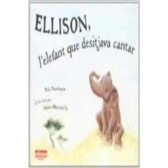 Ellison, l'elefant que desitjava cantar. - 1