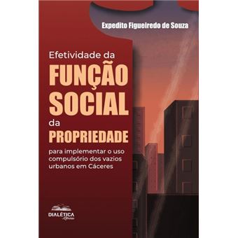 Efetividade Da Função Social Da Propriedade Para Implementar O Uso Compulsório Dos Vazios Urbanos Em Cáceres - 1