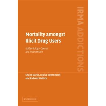 Mortality Amongst Illicit Drug Users - Epidemiology, Causes and Intervention - Paperback - 2012 - 1