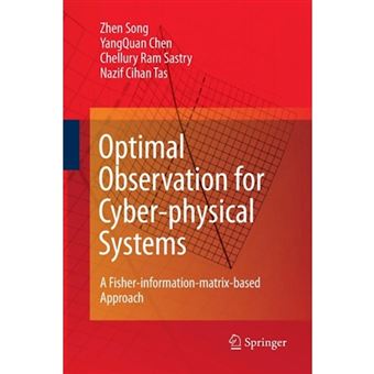 Optimal Observation for Cyber-Physical Systems - A Fisher-Information-Matrix-Based Approach - Paperback - 2014 - 1