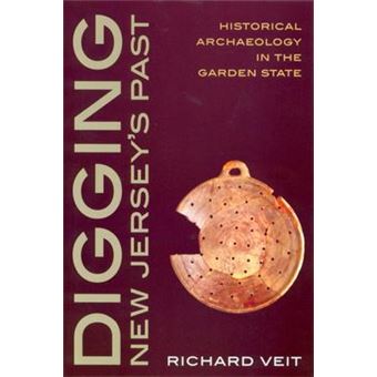 Digging New Jersey's Past : Historical Archaeology in the Garden State - 1