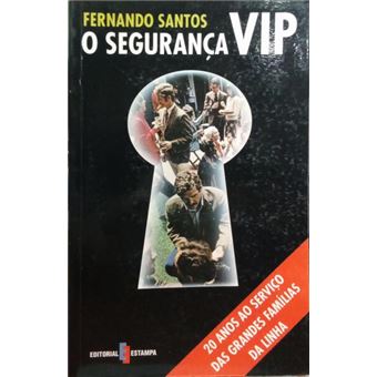 O segurança vip: 20 anos ao serviço das grandes famílias da linha. - 1