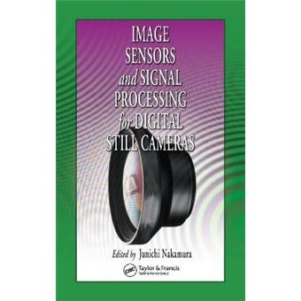 Image Sensors and Signal Processing for Digital Still Cameras - Hardback - 2005 - 1
