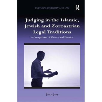 Judging In The Islamic, Jewish And Zoroastrian Legal Traditions - 1