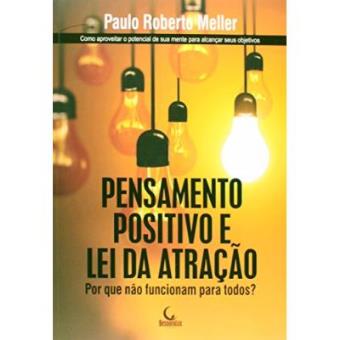 Pensamento Positivo E Lei Da Atração - Por Que Não Funcionam Para Todos? - 1