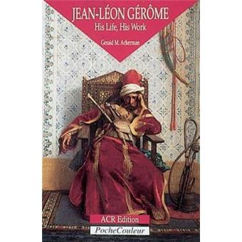 Jean-Leon Gerome - Life and Work - Paperback - 1997 - 1