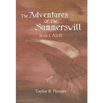 The Adventures of the Summerswill - Book I: Aloft - Hardback - 2012 - 1