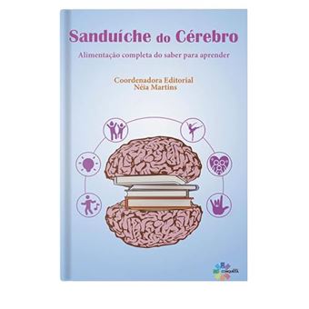 Sanduíche Do Cérebro: Alimentação Completa Do Saber Para Aprender - 1