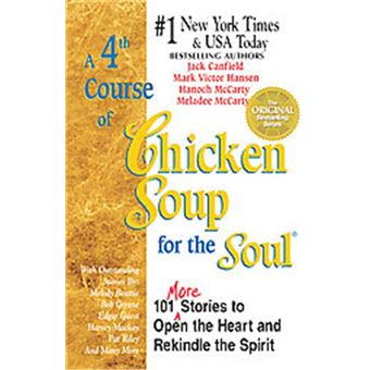 A 4th Course of Chicken Soup for the Soul, Chicken Soup for the Soul Series - 1