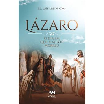 Lázaro: O Dia Em Que A Morte Morreu - 1