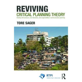 Reviving Critical Planning Theory - Dealing with Pressure, Neo-liberalism, and Responsibilityin Communicative Planning - Paperback - 2012 - 1