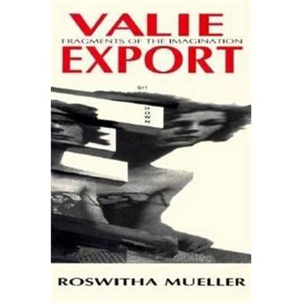 Valie Export : Fragments of the Imagination - 1