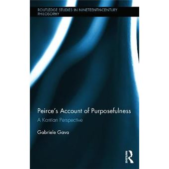 Peirce's Account of Purposefulness - A Kantian Perspective - Hardback - 2014 - 1