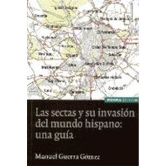 Las Sectas Y Su Invasion Del Mundohispano: Una Guia - 1