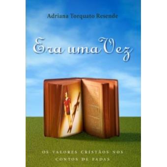 Era Uma Vez. Os Valores Cristãos Nos Contos de Fadas - 1