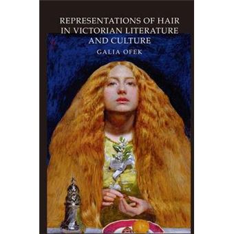 Representations of Hair in Victorian Literature and Culture - Hardback - 2009 - 1