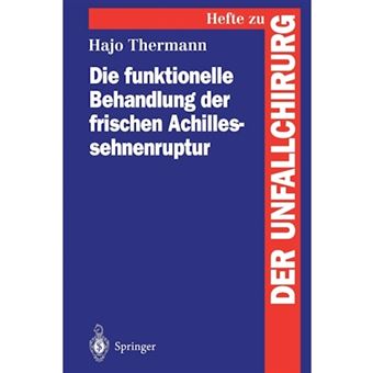 Die Funktionelle Behandlung der Frischen Achillessehnenruptur - Paperback - 1995 - 1