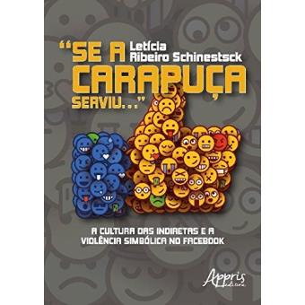Se A Carapuça Serviu..&quot;&quot;. A Cultura Das Indiretas E A Violência Simbólica No Facebook - 1