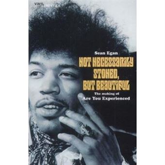 Not Necessarily Stoned, But Beautiful: The Making Of Are You Experienced - 1