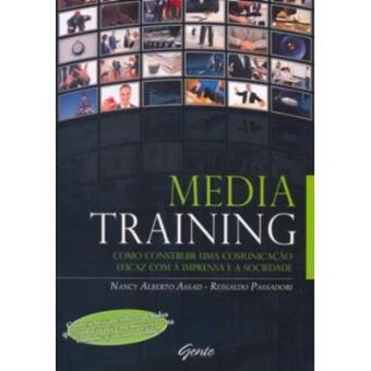 Media Training. Como Construir Uma Comunicacao Eficaz Com A Imprensa E A Sociedade - 1