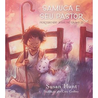 Samuca e Seu Pastor. Percebendo Jesus no Salmo 23 - 1