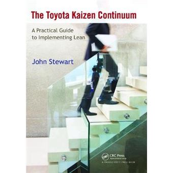 The Toyota Kaizen Continuum - A Practical Guide to Implementing Lean - Paperback - 2011 - 1