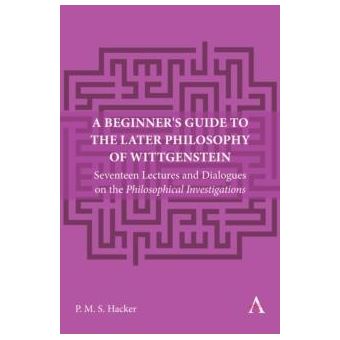 A Beginners Guide To The Later Philosophy Of Wittgenstein - 1