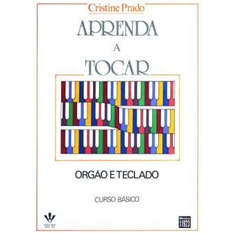 Aprenda a Tocar Órgão e Teclado - Volume 1 - 1