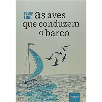 As Aves que Conduzem o Barco - 1