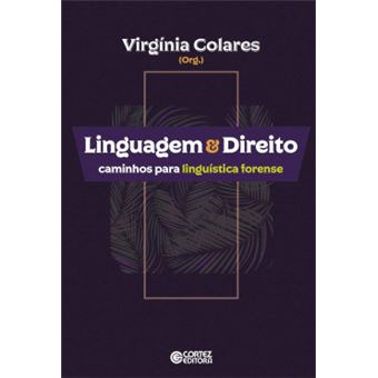 Linguagem & Direito. Caminhos para Linguística Forense - 1