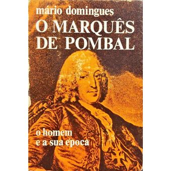 O marquês de pombal: o homem e a sua época. [3.ª edição] - 1