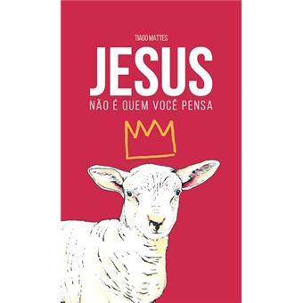 Jesus Não É Quem Você Pensa - 1