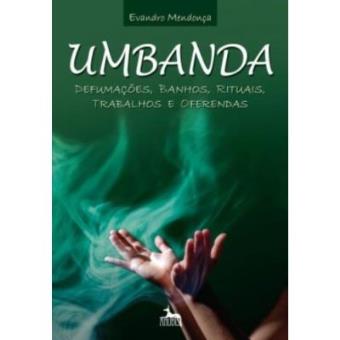 Umbanda. Defumacoes, Banhos, Rituais, Trabalhos E Oferendas - 1