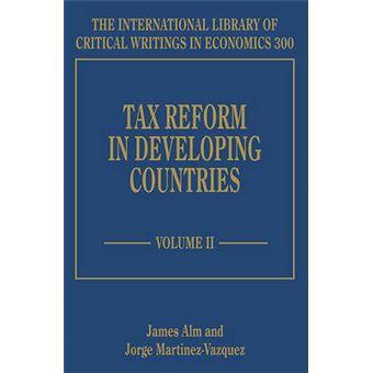 Tax Reform In Developing Countries The International Library Of Critical Writings In Economics Series - 1
