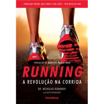 Running - A Revolução na Corrida: Como Correr Mais Rápido, Mais Longe e sem Lesões Pelo Resto da Vida - 1