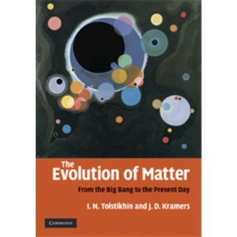 The Evolution of Matter - From the Big Bang to the Present Day - Hardback - 2008 - 1