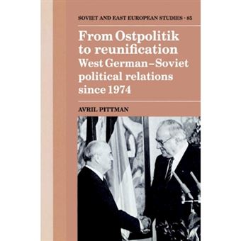 From Ostpolitik to Reunification - West German-Soviet Political Relations since 1974 - Paperback - 2002 - 1
