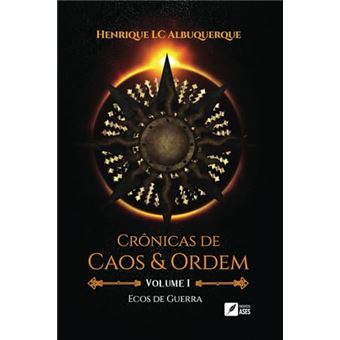 Crônicas De Caos E Ordem - Volume I - Ecos De Guerra - 1