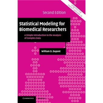 Statistical Modeling for Biomedical Researchers - A Simple Introduction to the Analysis of Complex Data - Hardback - 2009 - 1