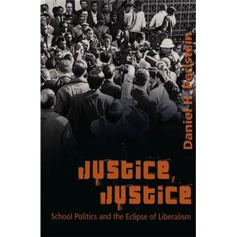 Justice, Justice School Politics And The Eclipse Of Liberalism 40 History Of Schools And Schooling - 1