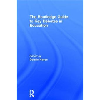 The RoutledgeFalmer Guide to Key Debates in Education - Hardback - 2004 - 1