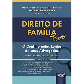 Direito de Família em Cases - o Conflito Pelas Lentes de Seus Advogados - Prefácio de Rodrigo da Cunha Pereira - 1