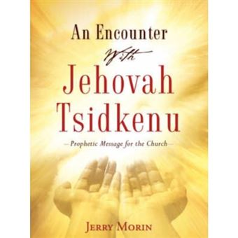 An Encounter with Jehovah Tsidkenu - Paperback / softback - 2007